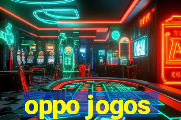 oppo jogos